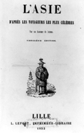 L'Asie d'après les voyageurs les plus célèbres.