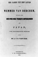 Zes jaren uit het leven van Wemmer van Berchem, gevolgd door iets over onze vroegste betrekkingen met Japan.