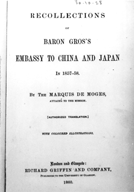 Recollections of Baron Gros's embassy to China and Japan.