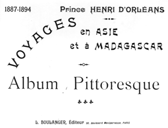 Voyages en Asie et à Madagascar.