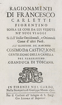 <I>Ragionamenti di Francesco Carletti.</I>
<span class=jpn>［フランチェスコ・カルレッティの世界周遊記］</span>
