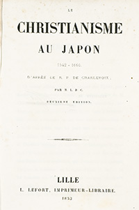 <I>Le christianisme au Japon.</I><span class=jpn>［日本キリスト教史］</span>