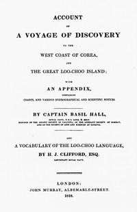 <I>Account of a voyage of discovery to the west coast of Corea, and the Great Loo-Choo Island.</I>
<span class=jpn>［朝鮮西岸部・大琉球拝見記］</span>