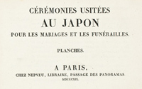 <I>Cérémonies usitées au Japon pour les mariages et les funérailles. Planches.</I>
<span class=jpn>［日本における式典：婚礼と葬儀　（図録集）］</span>